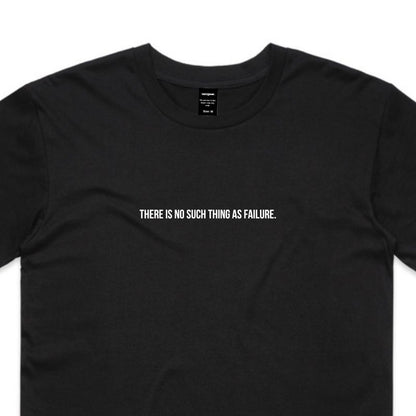 There Is No Such Thing as Failure T-Shirt