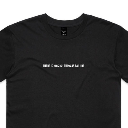 There Is No Such Thing as Failure T-Shirt